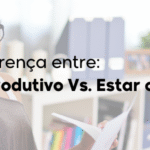 A diferença entre ser produtivo e estar ocupado